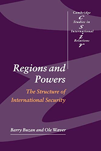 Regions and Powers: The Structure of International Security (Cambridge Studies in International Relations, 86) von Cambridge University Press